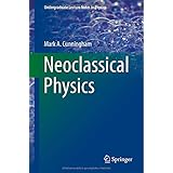 neoclassical physics undergraduate lecture notes in physics