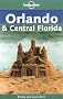 Orlando & Central Florida. Disney and much more (Lonely Planet Orlando & Central Florida)