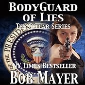 Bodyguard of Lies: The Cellar Series | [Bob Mayer]
