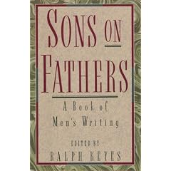 Sons on Fathers: A Book of Men's Writing