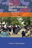 The Dutch American Identity: Staging Memory and Ethnicity in Community Celebrations