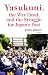 Yasukuni, the War Dead and the Struggle for Japan's Past (Columbia/Hurst)