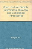 Sport, Culture, Society : international, historical and sociological perspectives : proceedings of the VIII Commonwealth and International Conference on Sport, Physical Education, Dance, Recreation an