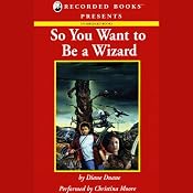 So You Want to Be a Wizard: Young Wizard Series, Book 1 | [Diane Duane]