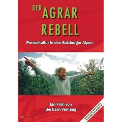 Der Agrar Rebell - Permakultur in den Salzburger Alpen: Dokumentation 45 Min.
