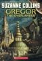 Gregor the Overlander: Book One in the Underland Chronicles