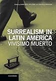 Surrealism in Latin America: Vivisimo Muerto (Issues & Debates)