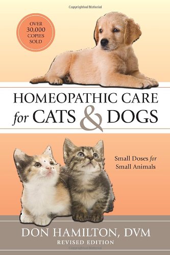 Homeopathic Care for Cats and Dogs, Revised Edition: Small Doses for Small Animals