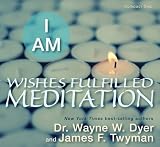 I AM Wishes Fulfilled Meditation
