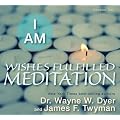 I AM Wishes Fulfilled Meditation