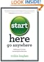 Start Here, Go Anywhere: Making good choices, recovering from bad ones