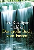 Das gro&szlig;e Buch vom Fasten - Dr. Ruediger Dahlke