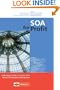 SOA for Profit, A Manager's Guide to Success with Service Oriented Architecture