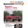 Mustang 1964 1/2 - 73 Restoration Guide (Authentic Restoration Guide)