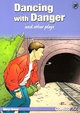Dancing with Danger and Other Plays: Class Act Blue Original Plays (Class Act Plays for Y4-6)