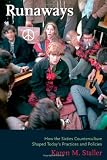 Runaways: How the Sixties Counterculture Shaped Today's Practices And Policies