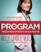 The Program: The Brain-Smart Approach to the Healthiest You: The Life-Changing 12-Week Method