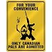 New  For Your Convenience : Only Canadian Pals Are Admitted  Canada Parking Sign Country