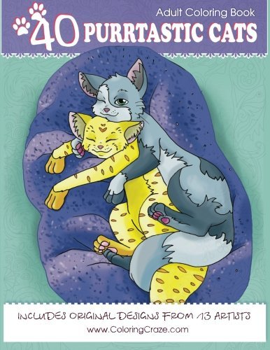 Adult Coloring Book: 40 Purrtastic Cats, Stress Relieving Coloring Pages For Adults By ColoringCraze.com (Domestic Animals Book Series) (Volume 1)