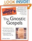 The Complete Idiot's Guide to the Gnostic Gospels