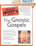 The Complete Idiot's Guide to the Gnostic Gospels