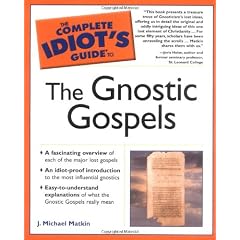 The Complete Idiot's Guide to the Gnostic Gospels