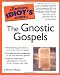 The Complete Idiot's Guide to the Gnostic Gospels