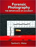 Forensic Photography: Importance of Accuracy