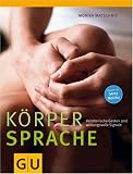 Körpersprache: Verräterische Gesten und wirkungsvolle Signale