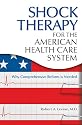 Shock Therapy for the American Health Care System: Why Comprehensive Reform Is Needed