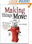 Making Things Move DIY Mechanisms for...