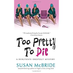 Too Pretty To Die: A Debutante Dropout Mystery