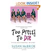 Too Pretty to Die (Debutant Dropout Mysteries, No. 5)