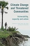 Climate change and threatened communities : vulnerability, capacity, and action