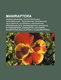Maniraptora: Dromaeosauridae, Oviraptorosauria, Therizinosauria, Troodontidae, Deinonychus, Velociraptor, Caudipteryx, Microraptor (Spanish Edition)