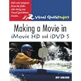 Making a Movie in iMovie HD and iDVD 5: Visual QuickProject Guide