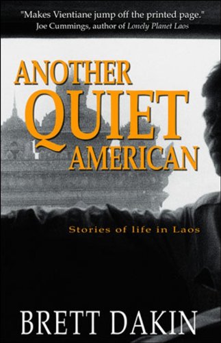 Another Quiet American: Stories of Life in Laos