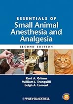 Essentials of Small Animal Anesthesia and Analgesia Essentials of Small Animal Anesthesia and Analgesia
