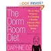 The Dorm Room Diet: The 10-Step Program for Creating a Healthy Lifestyle Plan That Really Works