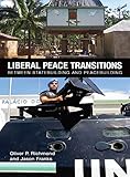 Liberal peace transitions : between statebuilding and peacebuilding