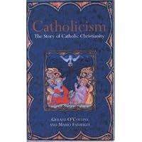Catholicism: The Story of Catholic Christianity