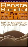 Die Farben der Lust. Sex in lesbischen Liebesbeziehungen - 