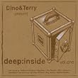 Dino & Terry Present Deep Inside Vol. One