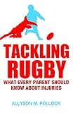 Tackling rugby : what every parent should know about injuries