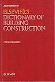 Elsevier's dictionary of building construction