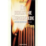 Die biblische Zungenrede und die heutige Glossolalievon "Gerhard F. Hasel"