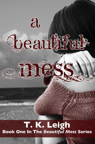 A Beautiful Mess by T.K. Leigh