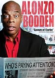Alonzo Bodden: Who`s Paying Attention?