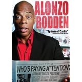Alonzo Bodden: Who's Paying Attention?
