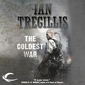 The Coldest War: The Milkweed Triptych, Book 2 | [Ian Tregillis]
